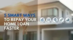 5 Smart Ways to Repay Home Loan Faster & Save Interest